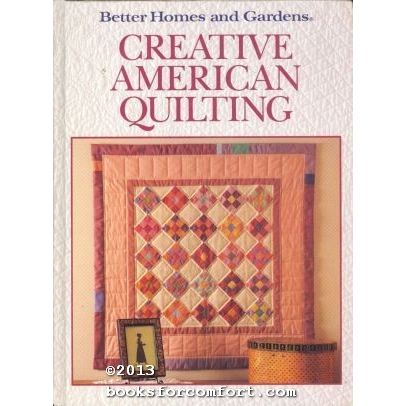 Better Homes & Gardens Creative American Quilting