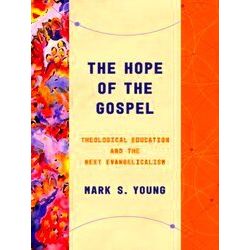 Theological Education Between The Times (Tebt) - The Hope Of The Gospel