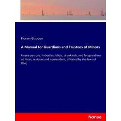 A Manual for Guardians and Trustees of Minors