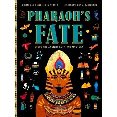 Pharaoh's Fate: Solve the Ancient Egyptian Mystery by Camille Gautier