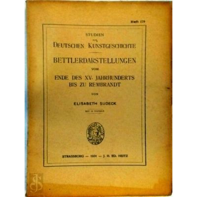 Bettlerdarstellungen vom Ende des 15. Jahrhunderts bis zu Rembrandt by Elisabeth