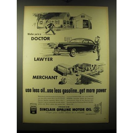 1948 Sinclair Opaline Motor Oil Ad - Whether you're a doctor lawyer merchant