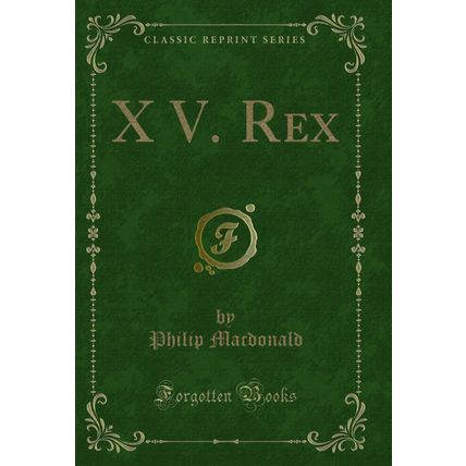 X V. Rex (Classic Reprint)