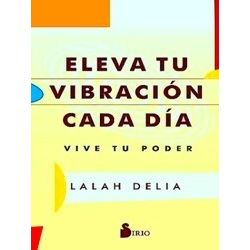 Eleva Tu Vibracion Cada Dia