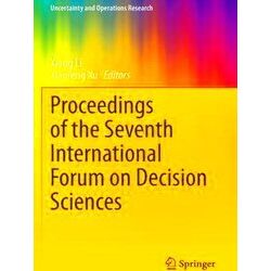 Proceedings of the Seventh International Forum on Decision Sciences