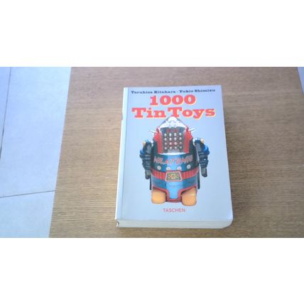 1000 TIN TOYS. Teruhisa Kitahara & Yukio Shimizu (Paperback) Taschen