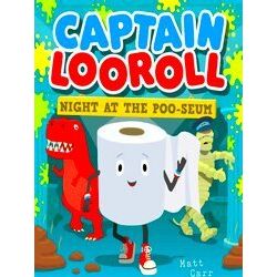 Captain Looroll: Night At The Poo-Seum