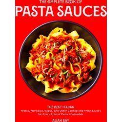 The Complete Book Of Pasta Sauces