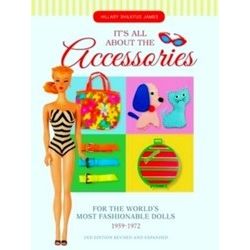 Its All About The Accessories For The Worlds Most Fashionable Dolls 1959-1972