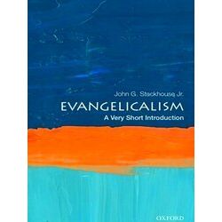 Very Short Introductions Evangelicalism: A Very Short Introduction - John G. Sta