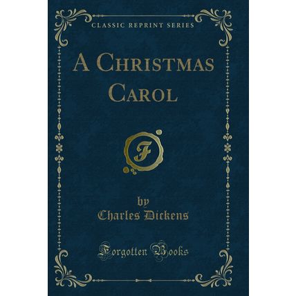A Christmas Carol (Classic Reprint)