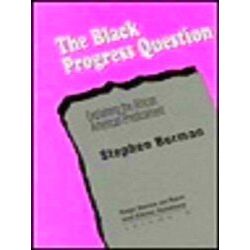 Sage Series on Race and Ethnic Relations-The Black Progress Question