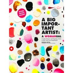 A Big Important Artist: A Womanual