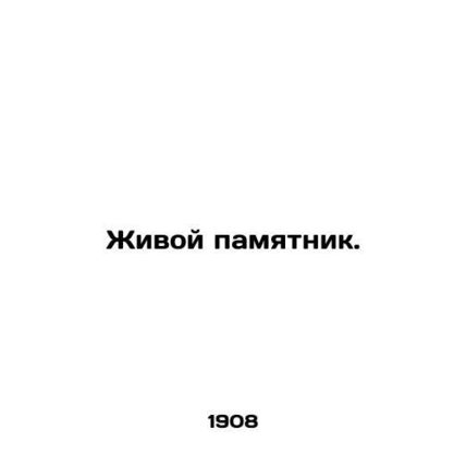 A living monument. In Russian /Zhivoy pamyatnik.