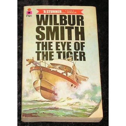The Eye of the Tiger by Wilbur Smith