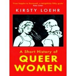 A Short History Of Queer Women