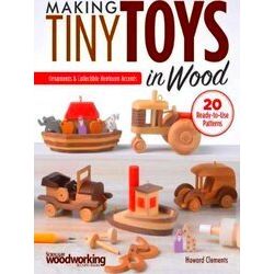 Making Tiny Toys In Wood