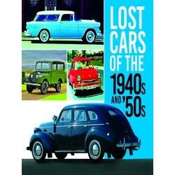 Lost Cars Lost Cars Of The 1940S And 50S