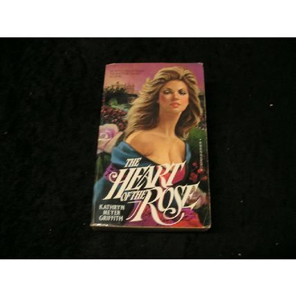 The Heart of the Rose by Kathryn Meyer Griffith
