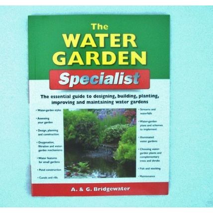 Water Garden Specialist A&G Bridgewater Guide to Designing, Maintaining