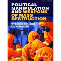 Political Manipulation and Weapons of Mass Destruction