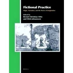 Aries Book Series: Fictional Practice: Magic, Narration, and the Power of Imagin