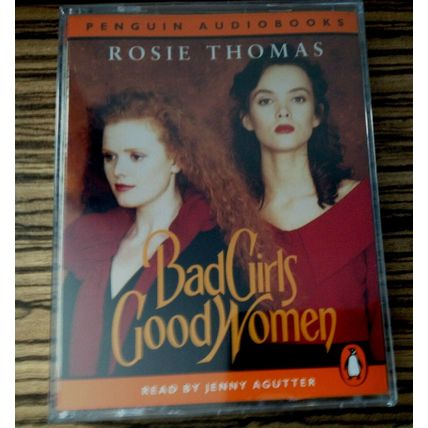 AUDIO BOOK ROSIE THOMAS - Bad Girls, Good Women - on 2 x cass NEW / SEALED