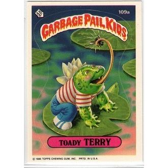 GARBAGE PAIL KIDS ' TOADY TERRY ' card # 109a (1986)