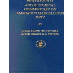 Philological And Historical Commentary On Ammianus Marcellinus Philological And