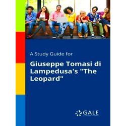 A Study Guide For Giuseppe Tomasi Di Lampedusa's The Leopard