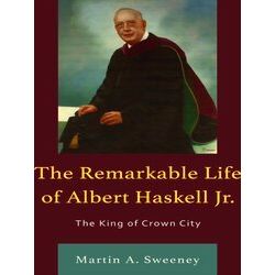 The Remarkable Life Of Albert Haskell, Jr