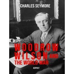 Woodrow Wilson And The World War