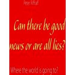 Can there be good news or are all lies?