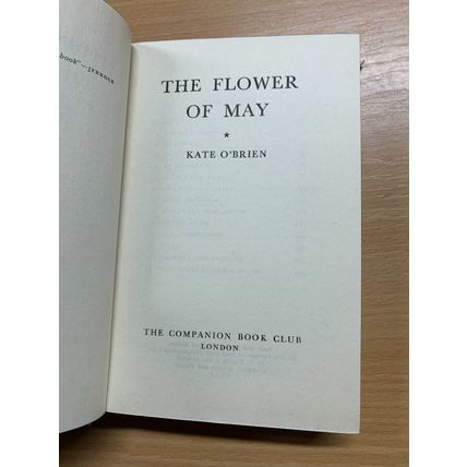 1955 KATE O'BRIEN "THE FLOWER OF MAY" FICTION VINTAGE HARDBACK BOOK (P3)