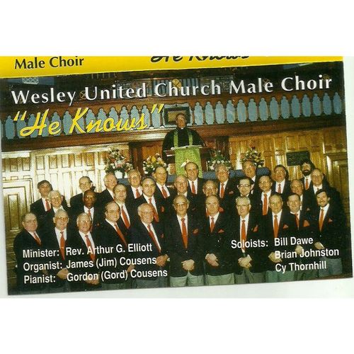 WESLEY UNITED CHURCH MALE CHOIR''HE KNOWS''NEWFOUNDLAND CHURCH CHOIR