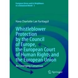 Whistleblower Protection by the Council of Europe the European Court of Human Ri