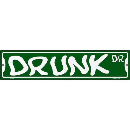 DRUNK DR 4x18 Aluminum Metal Street Sign road drive beer man cave