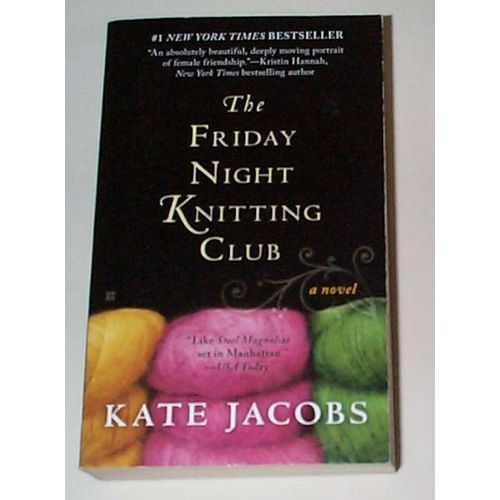 Kate Jacobs - - The Friday Night Knitting Club