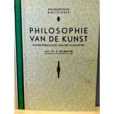 Philosophie van de Kunst - Phaenomenologie van het Kunstwerk by Edgar De Bruyne