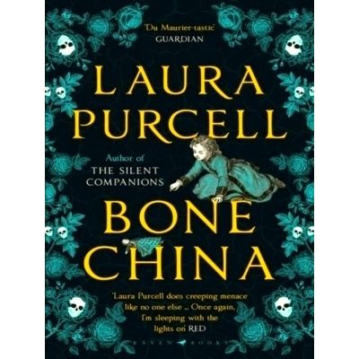 Bone China - A Gripping and Atmospheric Gothic Thriller by Laura Purcell
