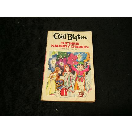 The Three Naughty Children by Enid Blyton