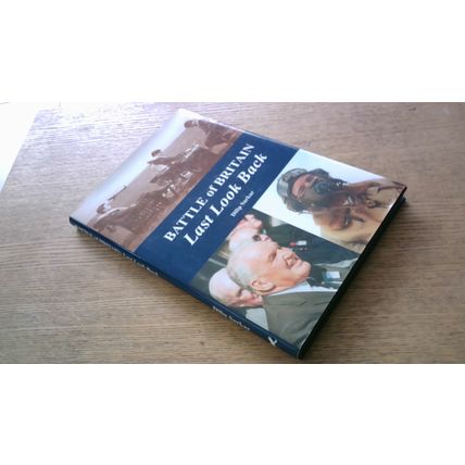 Battle of Britain: Last Look Back. Dilip Sarkar (Hardback) 2002