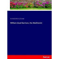 William Lloyd Garrison, the Abolitionist