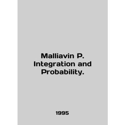 Malliavin P. Integration and Probability. In English /Malliavin P. Integration