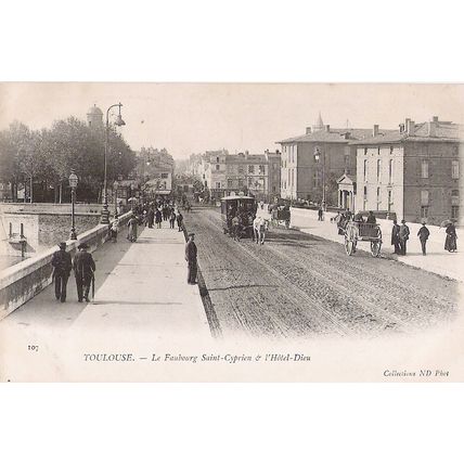 31 - TOULOUSE - LE FAUBOURG SAINT CYPRIEN ET L ' HOTEL DIEU
