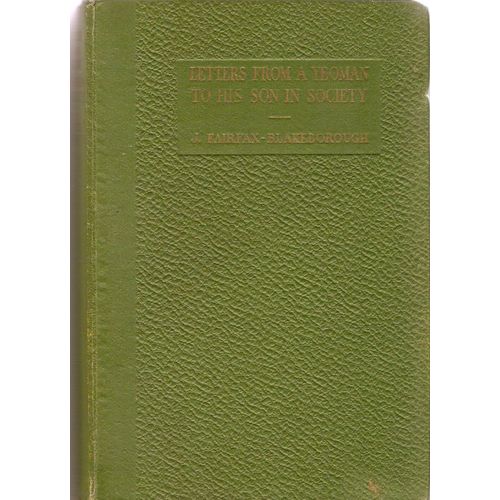 Letters from a Yeoman to His Son in Society 1936 1st ed J Fairfax-Blakeborough