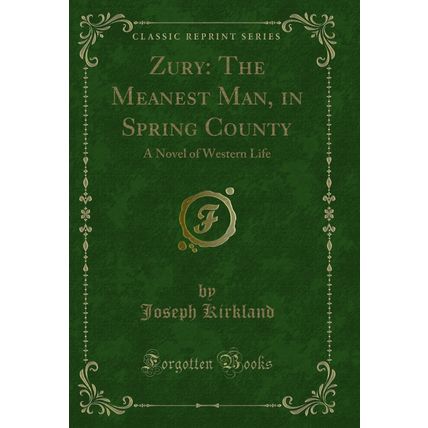 Zury: The Meanest Man, in Spring County: A Novel of Western Life