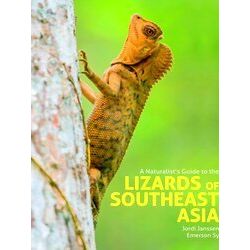 A Naturalist's Guide To The Lizards Of Southeast Asia