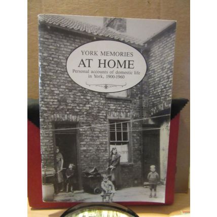 YORK MEMORIES AT HOME history 1987 p/b 74 pages vgc