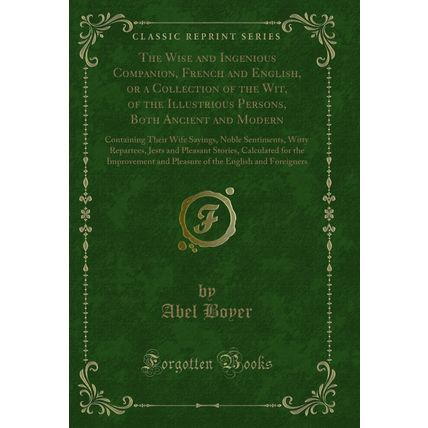 The Wise and Ingenious Companion, French and English, or a Collection of the